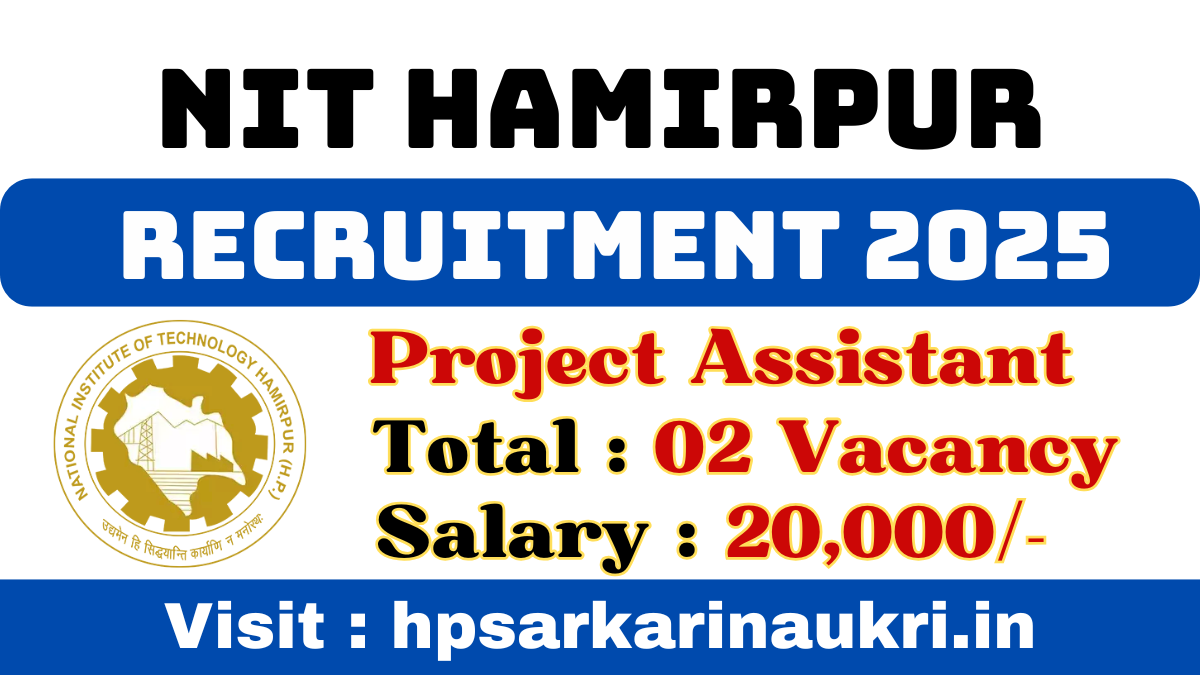 NIT Hamirpur Project Assistant Recruitment 2025 Notification Out, Apply Now